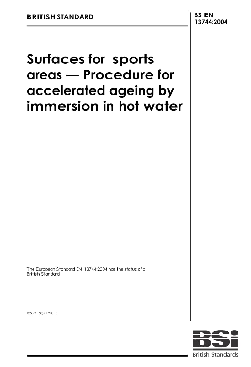 【BS英国标准】BS EN 13744-2004 Surfaces for sports areas. Procedure for accelerated ageing by immersion in hot water.doc_第1页