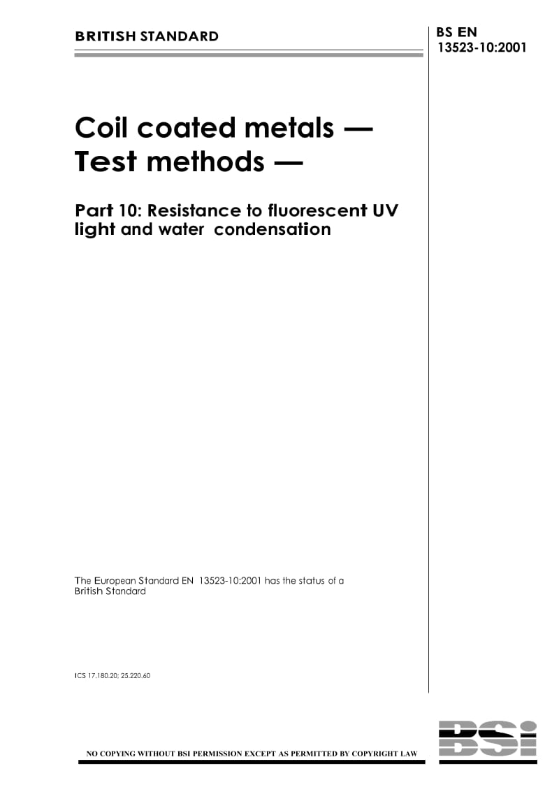 【BS英国标准】BS EN 13523-10-2001 Coil coated metals — Test methods — Part 10 Resistance to fluorescent UV light and water condensation.doc_第1页