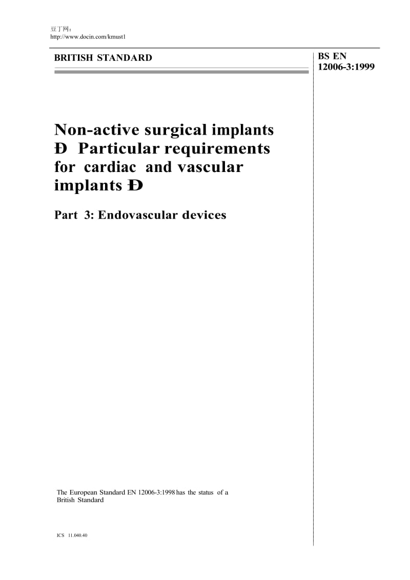 【BS标准word原稿】BS EN 12006-3-1999 Non-active surgical implants. Particular requirements for cardiac and vascular implants. Endovascular devices.doc_第1页