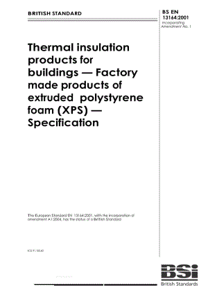 【BS英国标准】BS EN 13164-2001 Thermal insulation products for buildings — Factory made products of extruded polystyrene foam (XPS) — Specification.doc