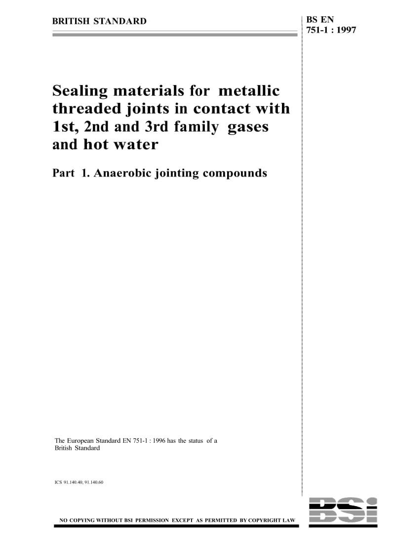 【BS英国标准】BS EN 751-1-1997 Sealing materials for metallic threaded joints in contact with 1st, 2nd and 3rd family gases and hot water Part 1.doc_第1页