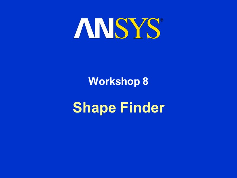 ANSYS_Workbench_Shape_finder.ppt_第1页