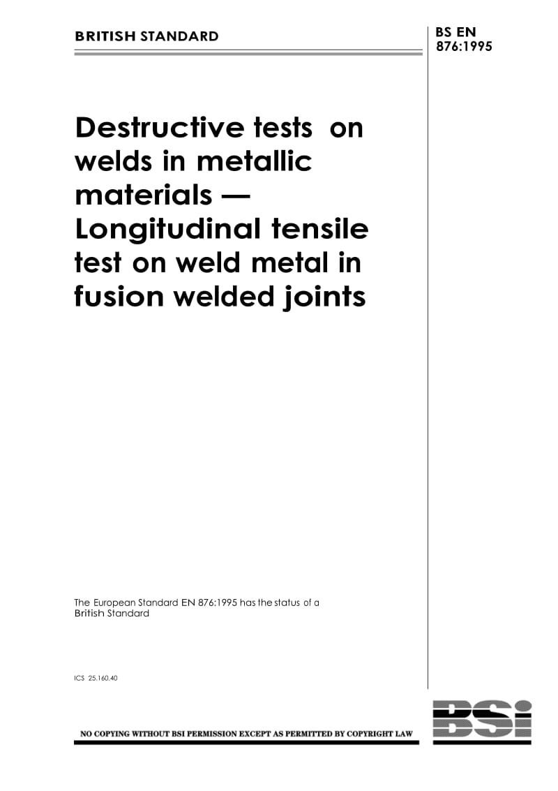 【BS英国标准】BS EN 876-1995 destructive tests on welds in metallic materials — Longitudinal tensile test on weld metal in fusion welded joints.doc_第1页