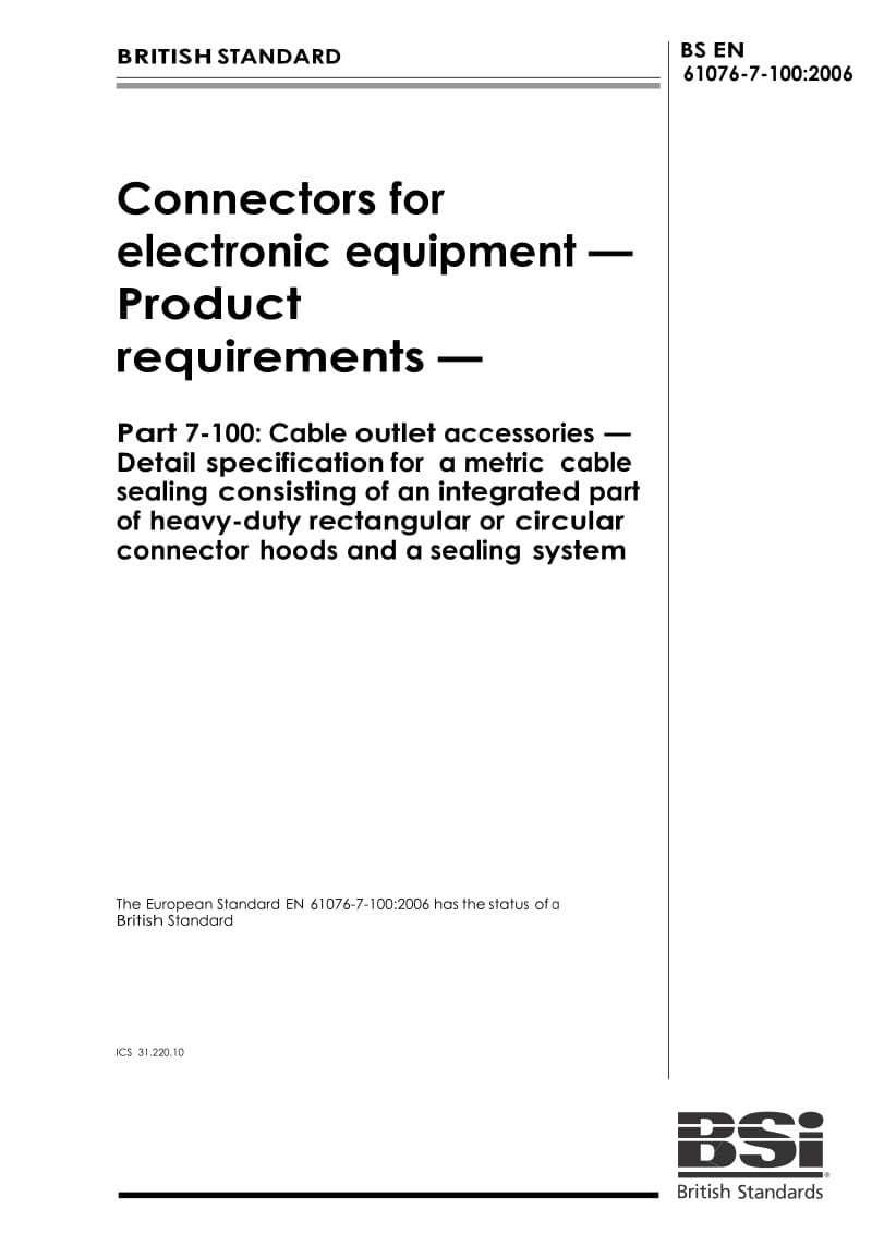 【BS英国标准】BS EN 61076-7-100-2006 Detail specification for a metric cable sealing consisting of an integrated part of heavy-duty rectangular or circular connector hoods and a sealing system.doc_第1页