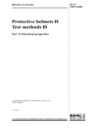 【BS英国标准】BS EN 13087-8-2000 防护帽.试验方法.电气特性 (Protective helmets - Test methods - Electrical properties).doc