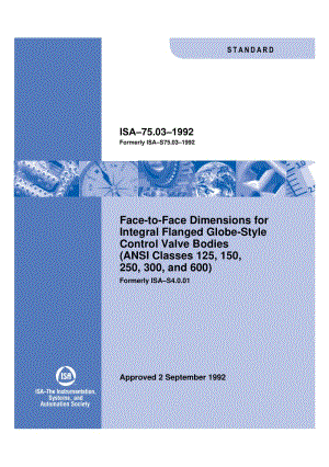 ISA 75.03-1992 Face-to-Face Dimensions for Integral Flanged Globe-Style Control Valve Bodies(ANSI Classes 125, 150, 250, 300, and 600).pdf