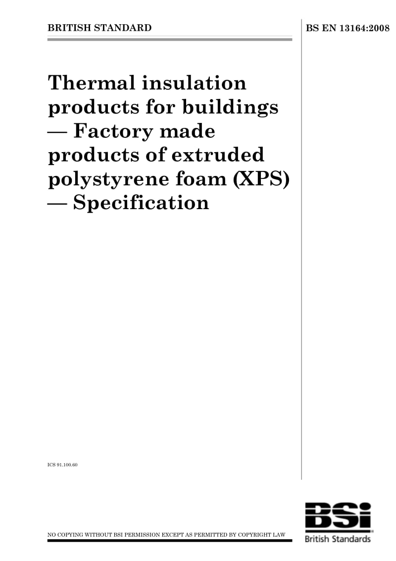 BS EN 13164-2008 Thermal insulation products for buildings — Factory made products of extruded polystyrene foam (XPS) — Specification.pdf_第1页