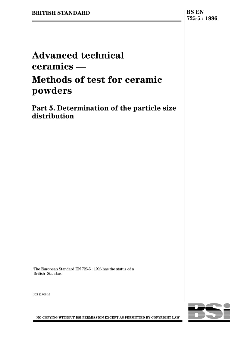 BS EN 725-5-1996 Advanced technical ceramics Methods of test for ceramic powders Part 5. Determination of the particle size distribution.pdf_第1页