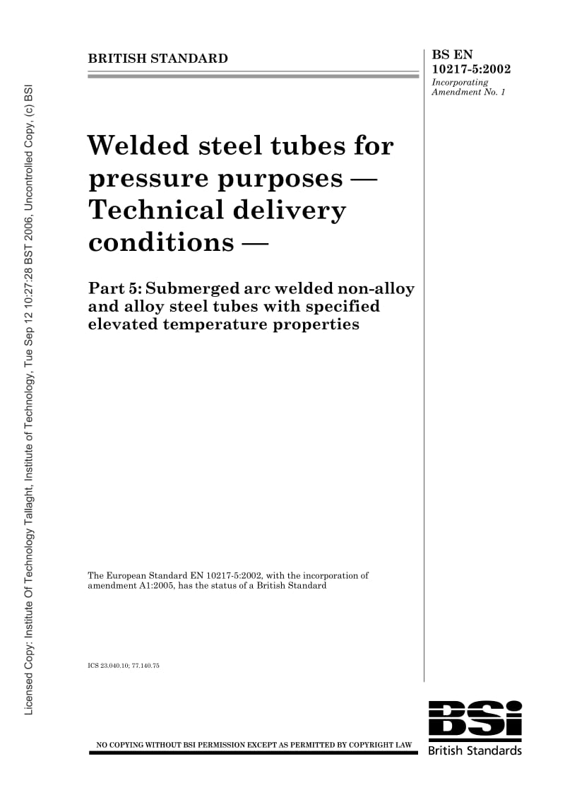 BS EN 10217-5-2002 Welded steel tubes for pressure purposes. Technical delivery conditions. Submerged arc welded non-alloy and alloy steel tubes with specified elevated temperatur.pdf_第1页