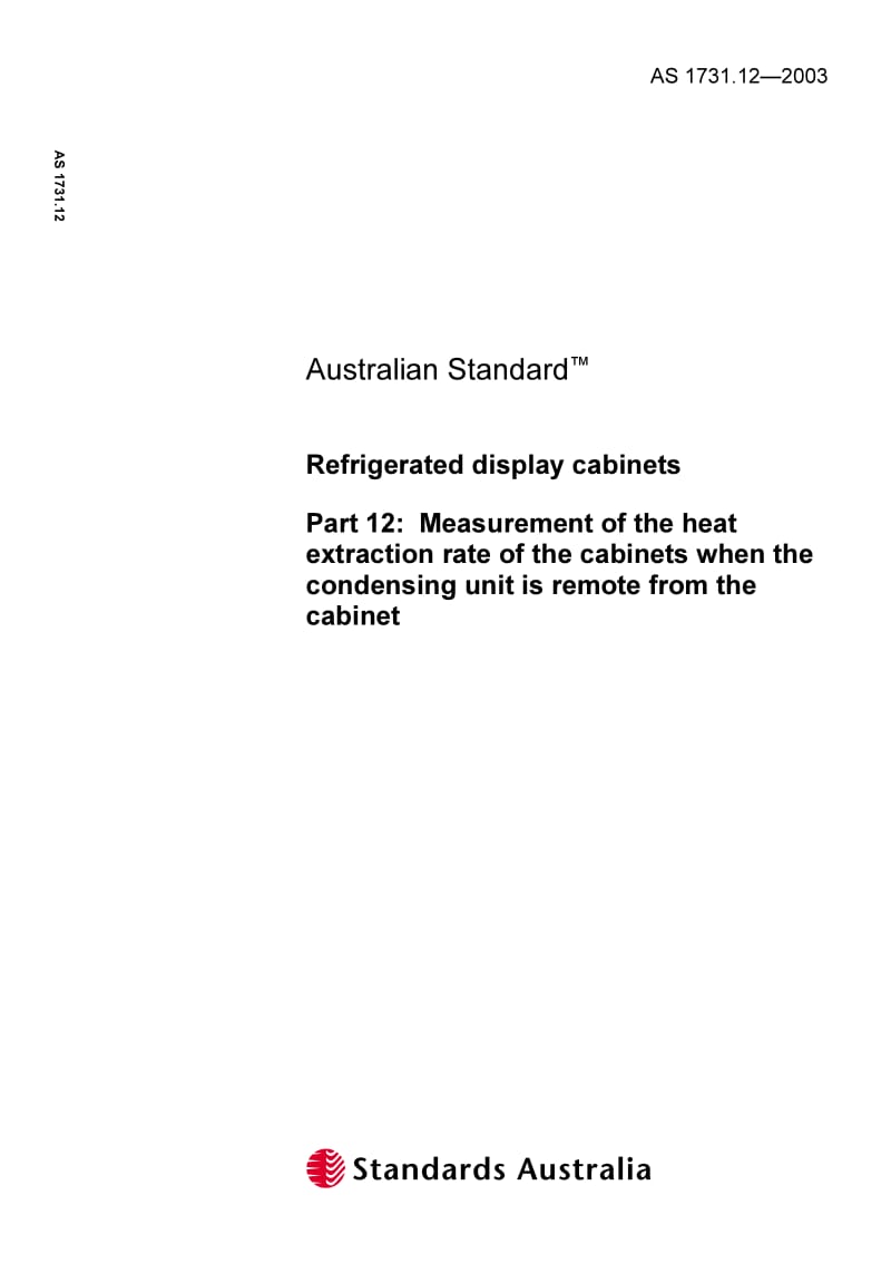 AS 1731-12-2003 Refrigerated display cabinets Part 12 Measurement of the heat extraction rate of the cabinets when the condensing unit is remote from the cabinet.pdf_第1页