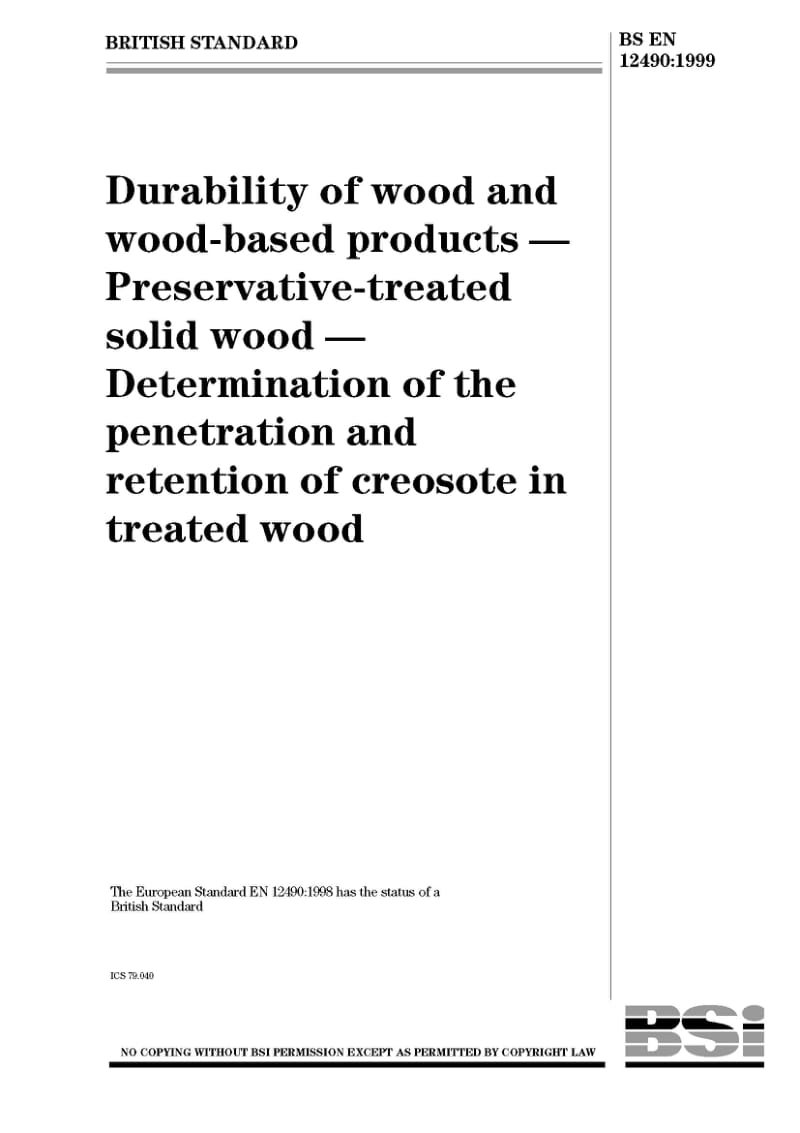 BS EN 12490-1999 Durability of wood and wood-based products D Preservative-treated solid wood D Determination of the penetration and retention of creosote in treated wood.pdf_第1页