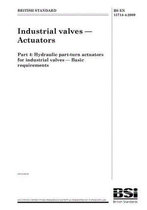 BS EN 15714-4-2009 工业阀门.执行器.第4部分：工业阀门用液压件部分回转执行器.基本要求.pdf