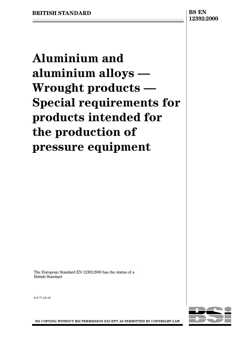 BS EN 12392-2000 Aluminium and aluminium alloys Wrought products Special requirements for products intended for the production of pressure equipment.pdf_第1页