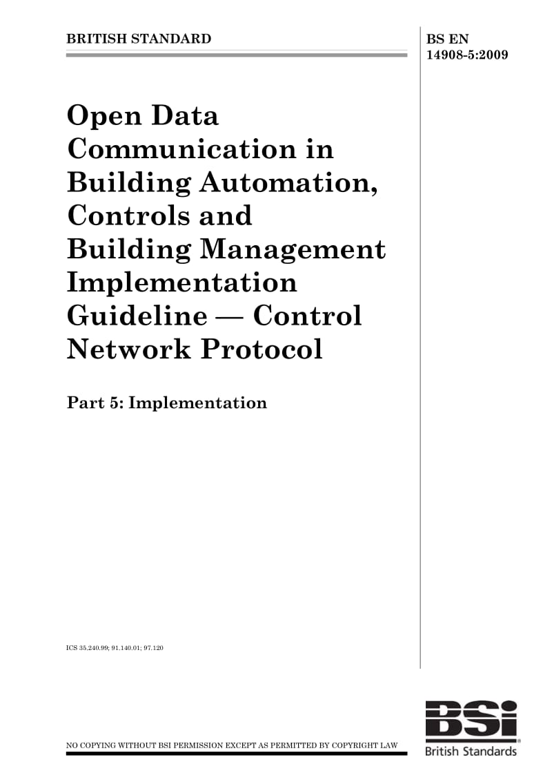 BS EN 14908-5-2009 Open Data Communication in Building Automation, Controls and Building Management Implementation Guideline — Control Network Protocol Part 5 Implementation.pdf_第1页