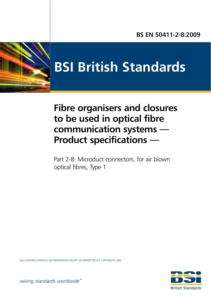 BS EN 50411-2-8-2009 Fibre organisers and closures to be used in optical fibre communication systems — Product specifications — Part 2-8 Microduct connectors, for air blown optical fibres, Type 1.pdf_第1页