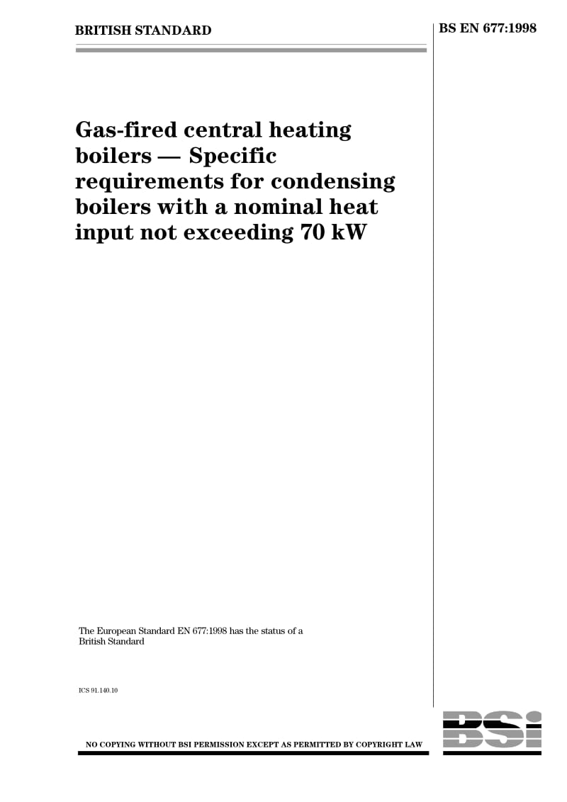 BS EN 677-1998 Gas-fired central heating boilers Specific requirements for condensing boilers with a nominal heat input not exceeding 70 kW.pdf_第1页