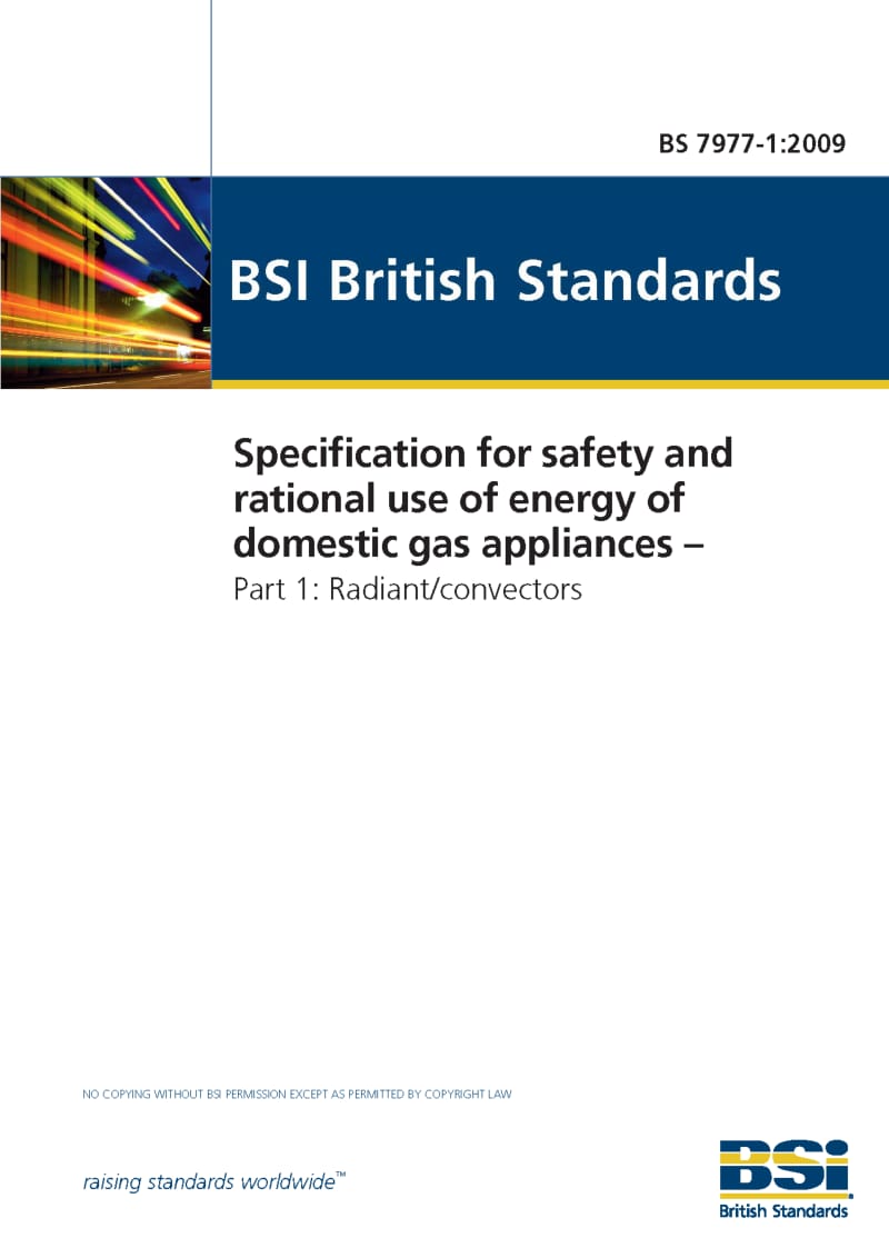 BS 7977-1-2009 Specification for safety and rational use of energy of domestic gas appliances – Part 1 Radiantconvectors.pdf_第1页