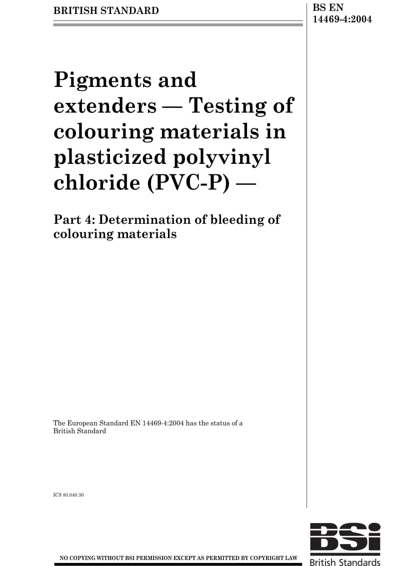 BS EN 14469-4-2004 Pigments and extenders. Testing of colouring materials in plasticized polyvinyl chloride (PVC-P). Part 4 Determination of bleeding of colouring materials.pdf_第1页