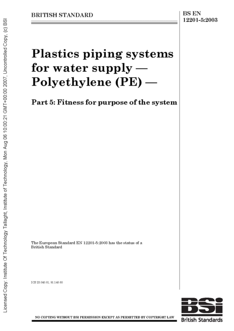 BS EN 12201-5-2003 Plastics piping systems for water supply-Polyethylene (PE)-Part 5 Fitness for purpose of the system.pdf_第1页