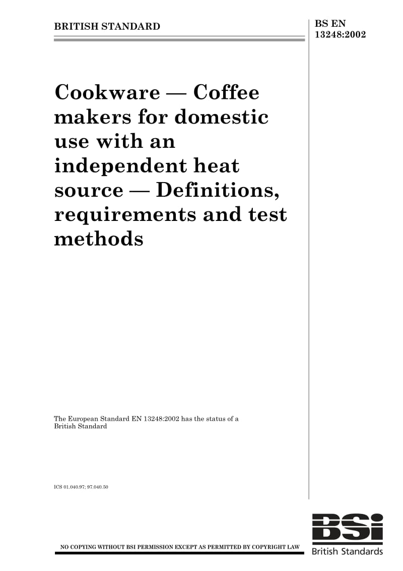 BS EN 13248-2002 Cookware - Coffee makers for domestic use with an independent heat source - Definitions, requirements and test methods.pdf_第1页