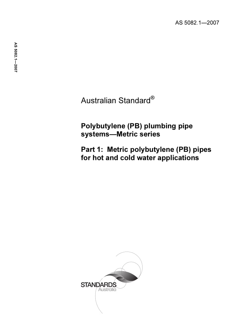 AS 5082-1-2007 Polybutylene (PB) plumbing pipe systems - Metric series Part 1 Metric polybutylene (PB) pipes for hot and cold water applications.pdf_第1页