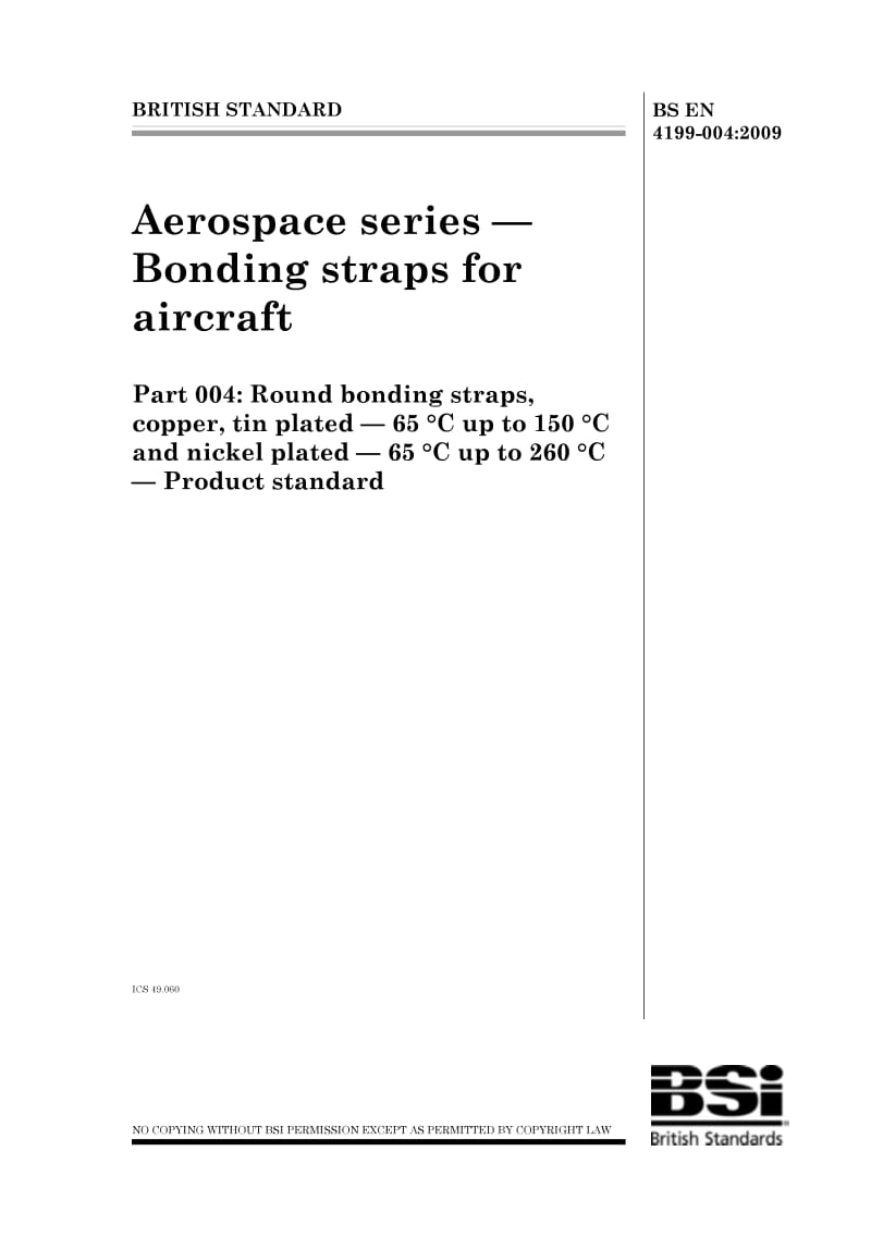 BS EN 4199-004-2009 航空航天系列.飞机用压焊编带.65摄氏度至150摄氏度镀锡和65摄氏度至260摄氏度镀镍铜圆形编织袋.产品标准.pdf_第1页