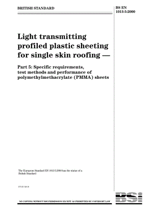 BS EN 1013-5-2000 Light transmitting profiled plastic sheeting for single skin roofing Part 5 Specific requirements, test methods and performance.pdf