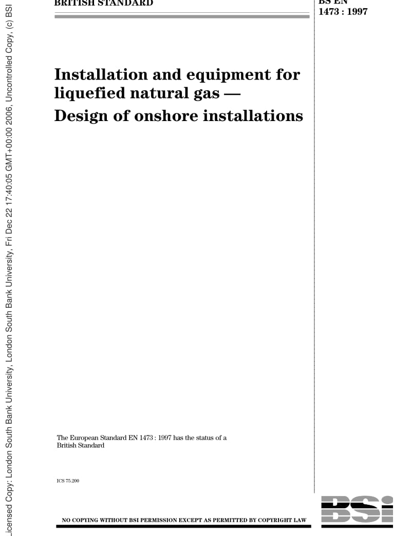 BS EN 1473-1997 INSTALLATION AND EQUIPMENT FOR LIQUEFIED NATURAL GAS. DESIGN OF ONSHORE INSTALLATIONS.pdf_第1页