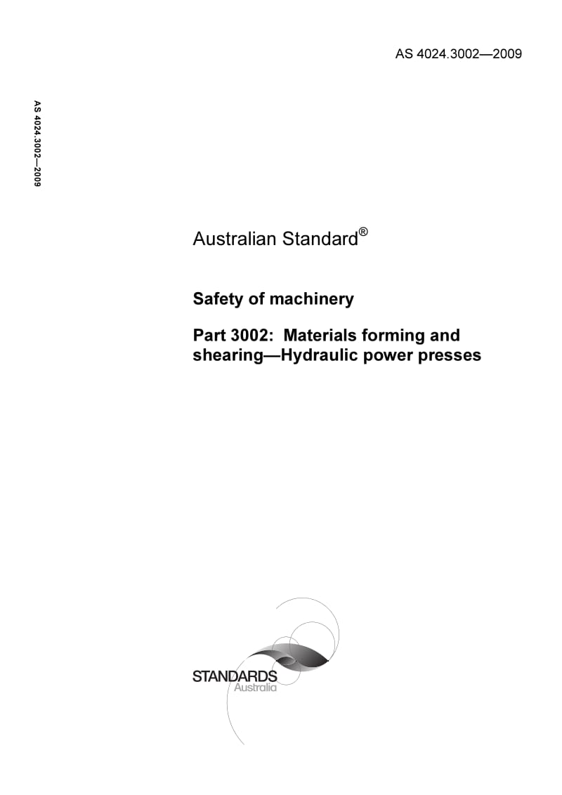 AS 4024-3002-2009 Safety of machinery Part 3002 Materials forming and shearing—Hydraulic power presses.pdf_第1页