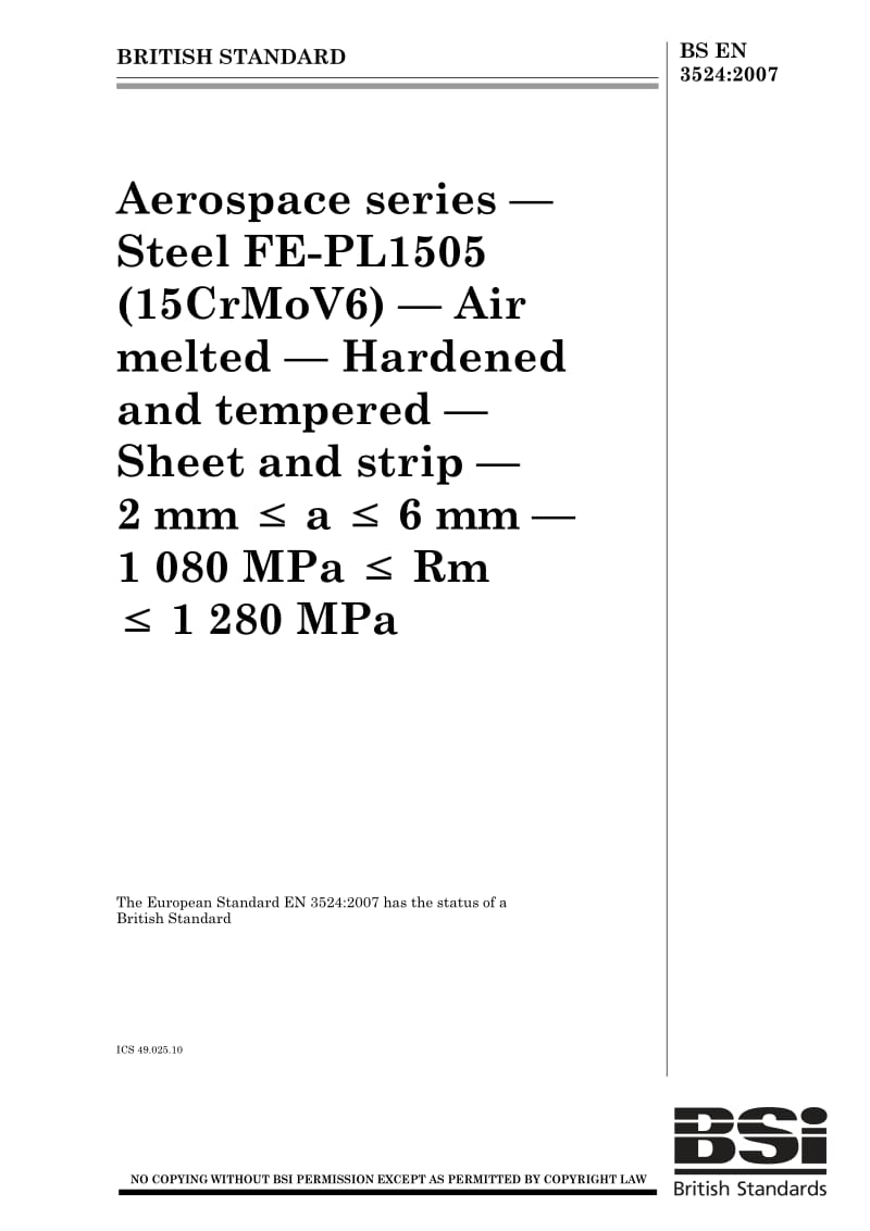 BS EN 3524-2007 Aerospace series. Steel FE-PL1505 (15CrMoV6). Air melted. Hardened and tempered. Sheet and strip. 2 mm $3L a $3L 6 mm..pdf_第1页