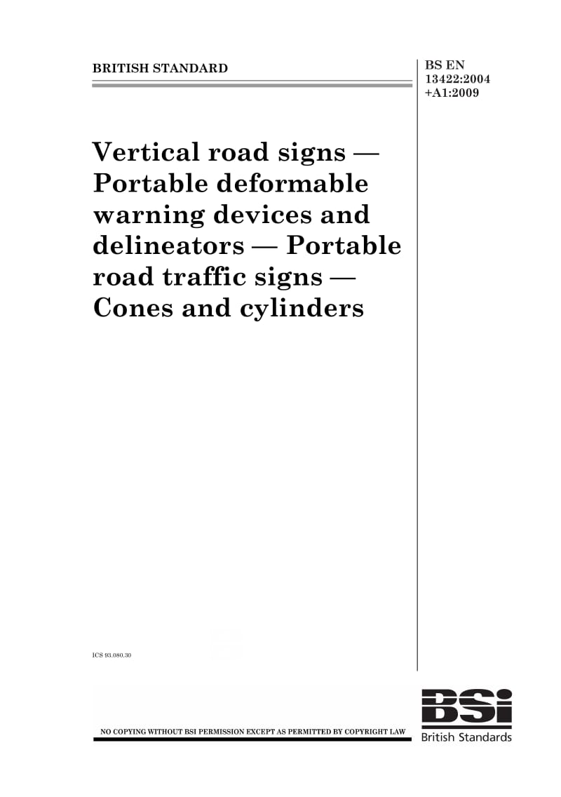 BS EN 13422-2004+A1-2009 垂直路标.便携式可变形警报设备和路边线轮廓标.便携式道路交通标志.锥形和圆柱形.pdf_第1页