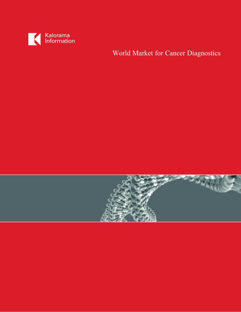 The World Market for Cancer Diagnostics, 5th Edition： Precision and Personalized Testing Arrives.pdf_第1页