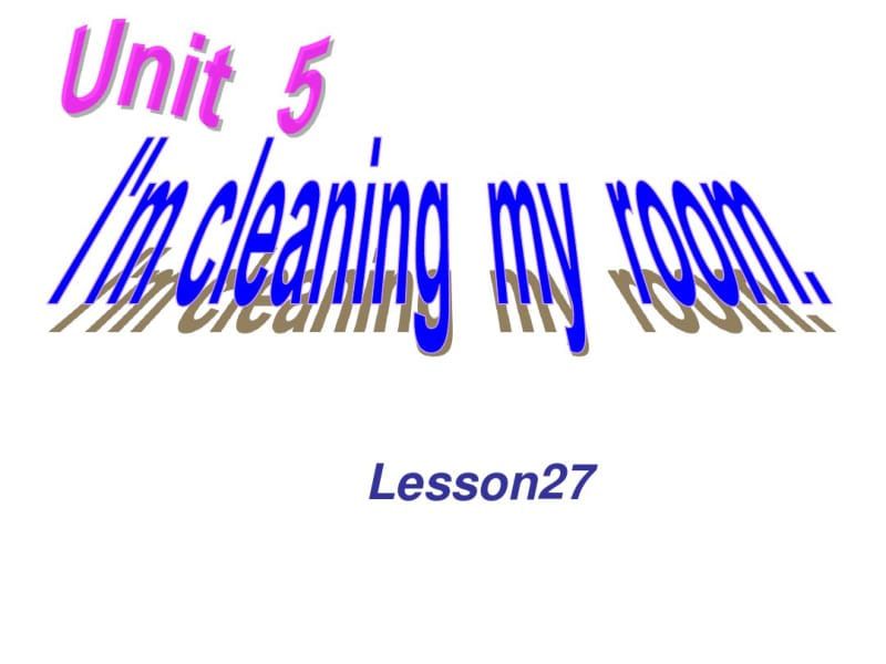 人教精通版英语五年级下册Unit5Ix27mcleaningmyroom(lesson27)ppt课件.pdf_第1页