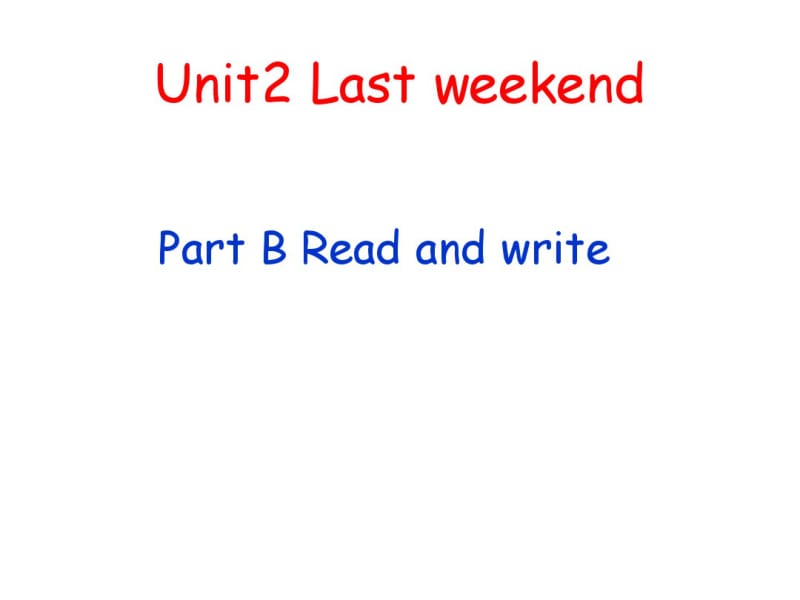 最新人教PEP小学英语六年级下册Unit2LastweekendBReadandwrite课件.pdf_第1页