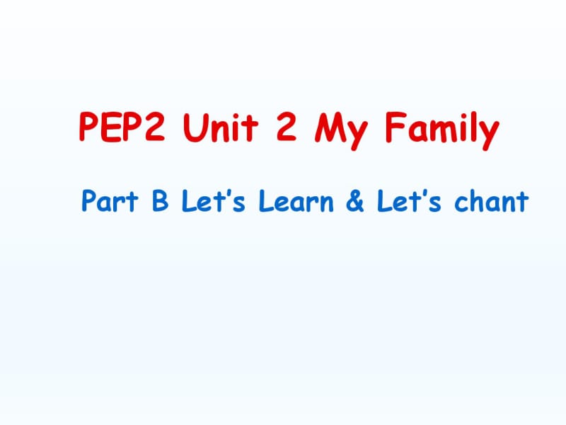 新人教版PEP英语三年级下册Unit2MyfamilyBLetx27slearn优秀PPT课件.pdf_第1页