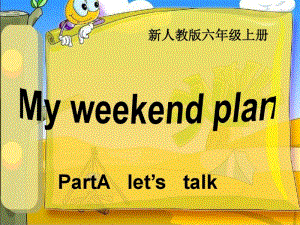 新人教版pep六年级英语上册Unit3MyweekendplanPartAletx27stalk课件.pdf