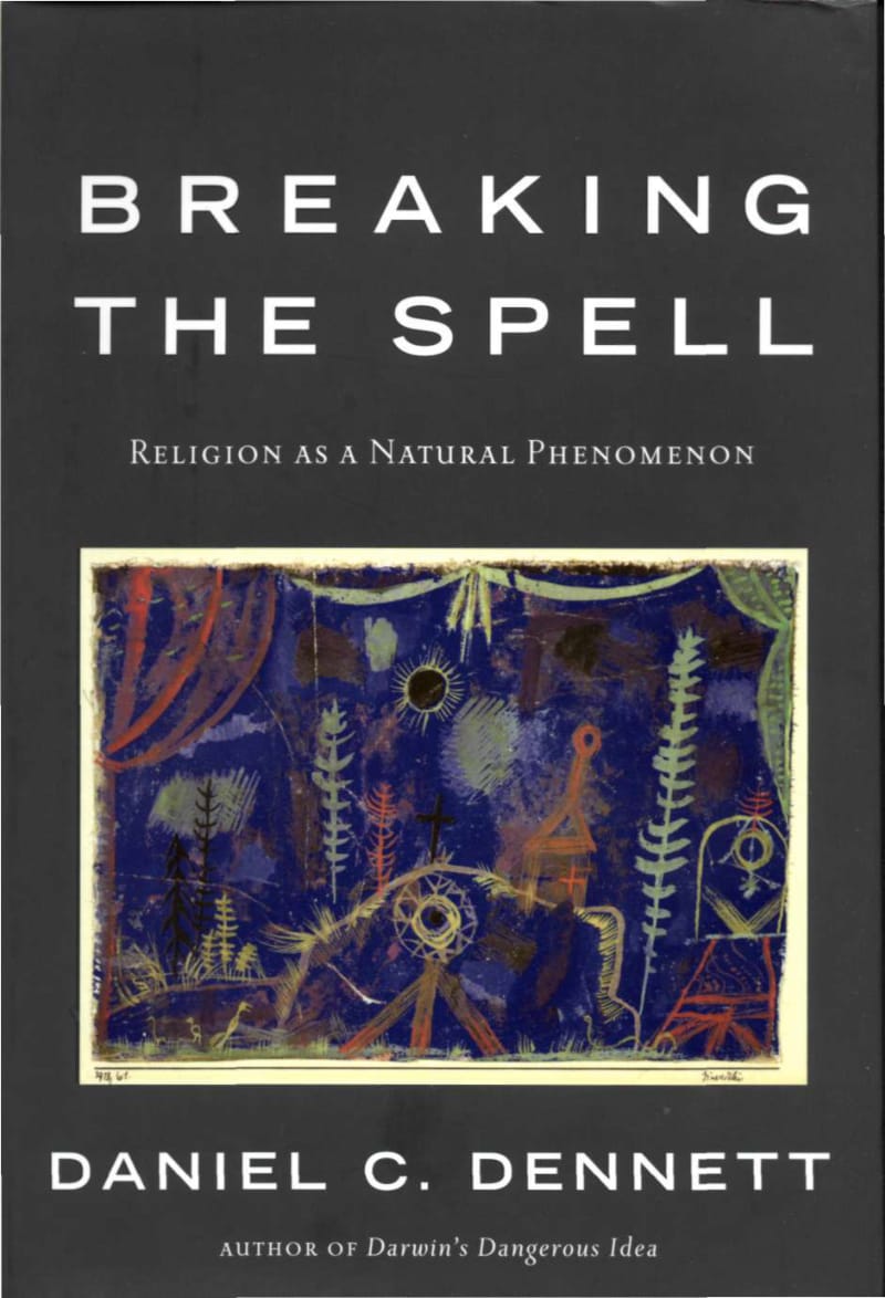 Daniel C. Dennett - Breaking the Spell - Religion as a Natural Phenomenon.pdf_第1页