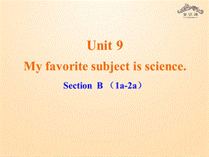 1金识源Unit 9 My favorite subject is science第3课时课件.ppt