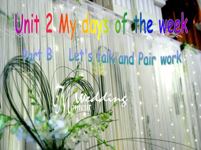 五上Unit_2_My_days_of_the_week_Part_B_Let27s_talk_and_Pair_work.ppt_第1页