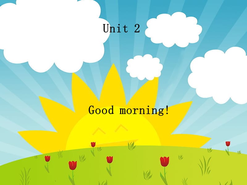 剑桥儿童英语启蒙-unit2-Good morning.ppt_第1页