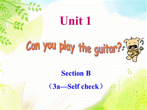 Unit1_Can_you_play_the_guitar_Section_B(3a-Self check).ppt