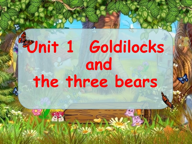 新译林五年级上第一单元 Unit1 Goldilocks and the three bears story time.ppt_第1页