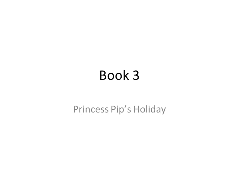 princess Pip27s holiday皮皮公主的假期.ppt_第1页