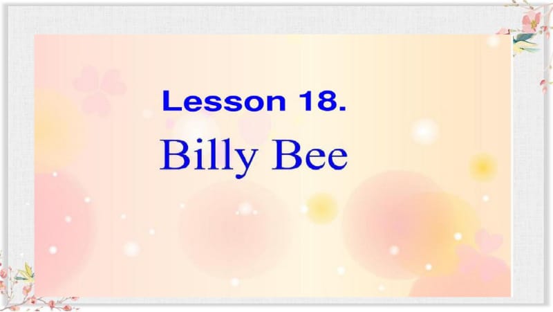 冀教版五年级英语上册课件Lesson18BillyBee.pdf_第1页