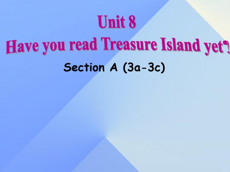 八年级英语下册Unit8HaveyoureadTreasureIslandyetSectionA(3a-3c).pdf_第1页