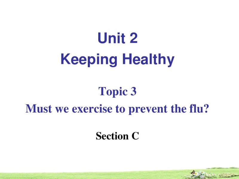 仁爱版八年级英语上册：Unit2KeepingHealthyTopic3SectionC课件.pdf_第2页