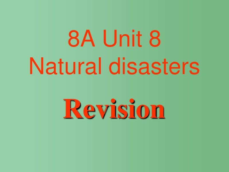 八年级英语上册Unit8Naturaldisasters复习课件(新版)牛津版.pdf_第1页