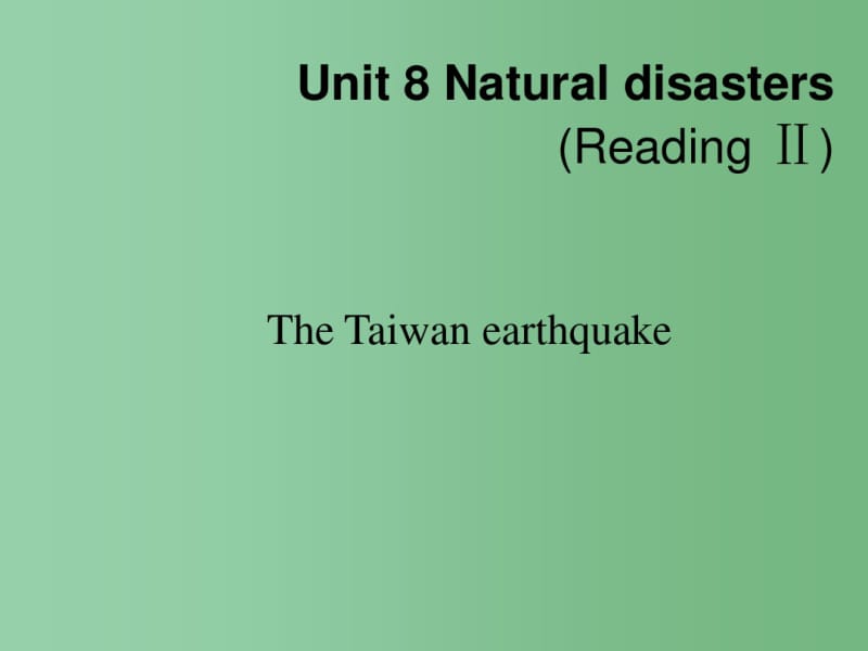 八年级英语上册Unit8Naturaldisastersreading2课件(新版)牛津版.pdf_第1页