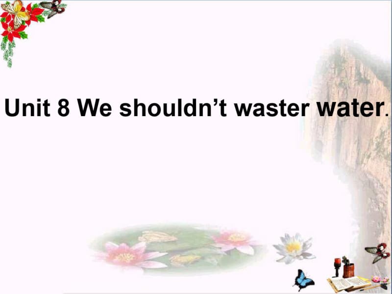 六年级英语上册Unit8Weshouldn’twastewaterPPT课件湘少版.pdf_第2页