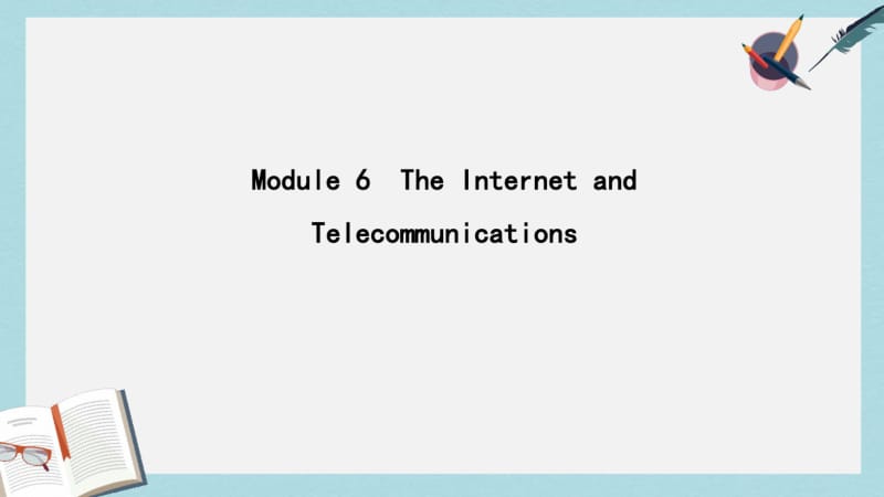 2019-2020年高考英语大一轮复习Module6TheInternetandTelecommunications课件外研版必修1.pdf_第1页